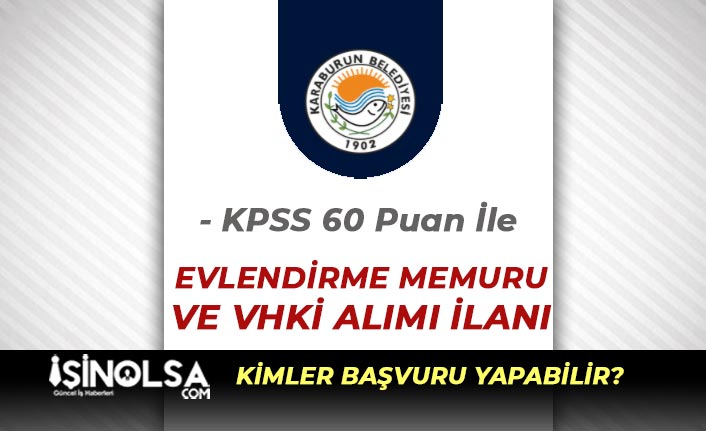 İzmir Karaburun Belediyesi 60 Puan İle VHKİ ve Evlendirme Memuru Alımı