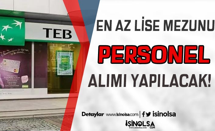TEB ( Türk Ekonomi Bankası ) Lise Mezunu Personel Alımı Yapıyor ( Şoför )