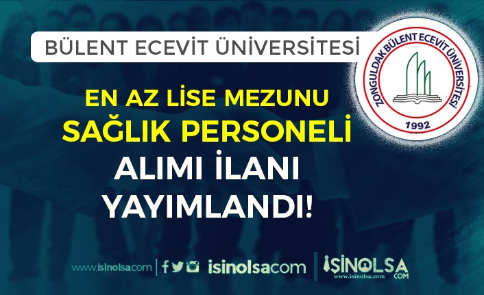 Bülent Ecevit Üniversitesi En Az Lise Mezunu 36 Sağlık Personeli Alımı İlanı