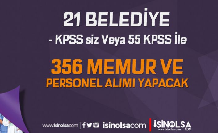 21 Belediye KPSS'siz ve En Az 55 KPSS İle 356 Memur Personel Alınacak
