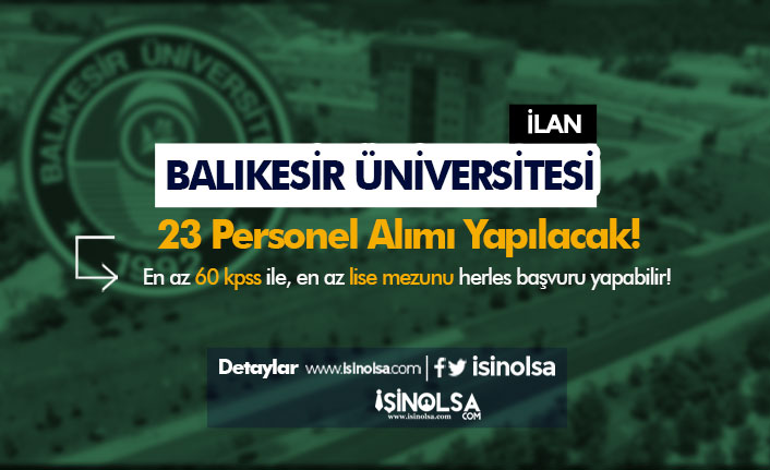 Balıkesir Üniversitesi 23 Sözleşmeli Personel Alımı! En az lise ve KPSS 60 İle