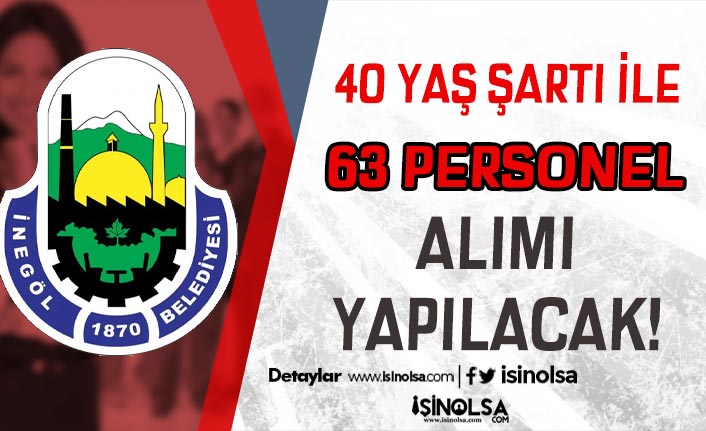 Bursa İnegöl Belediyesi 40 Yaşından Küçük 63 Personel Alımı Yapıyor