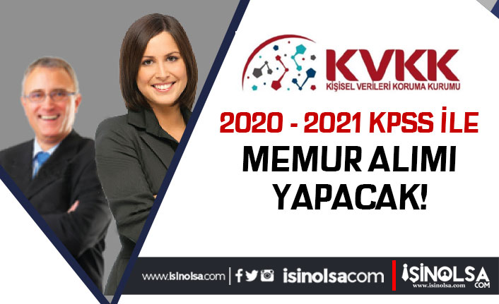 KVKK 2020 - 2021 KPSS İle Lisans Mezunu Memur Alımı Yapacak!