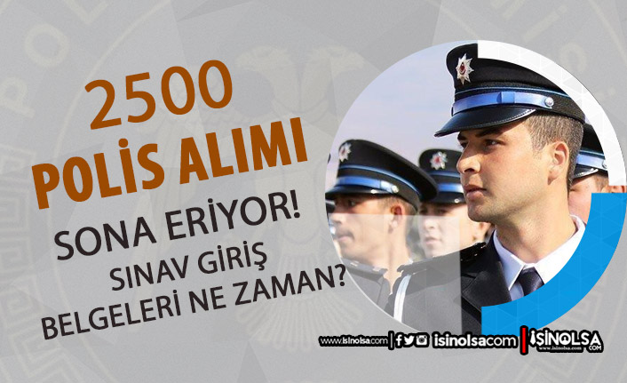 Lise Mezunu 2500 Polis Alımı Sona Eriyor! 2021 PMYO Sınav Giriş Belgeleri?