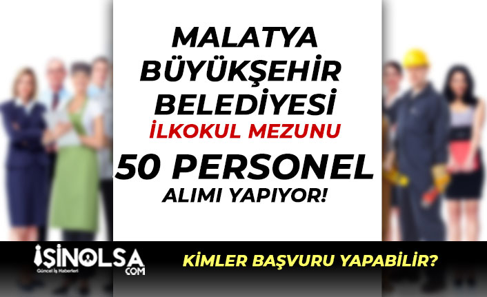 Malatya Büyükşehir Belediyesi MELİD Ulaşım 50 Personel Alımı Yapıyor