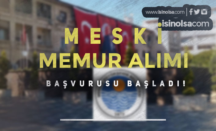 Mersin Büyükşehir Belediyesi MESKİ Memur Alımı Başvurusu Başladı! Belgeler Nedir?