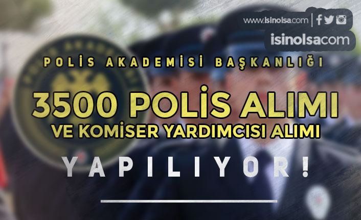 Polis Akademisi PMYO ve PAEM İle 3500 Polis Alımı ve Komiser Yardımcısı Alacak