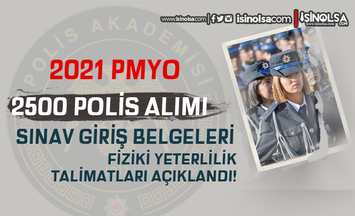 2021 PMYO 2500 Polis Alımı Sınav Giriş Belgeleri ve FY Parkur Talimatları Açıklandı!