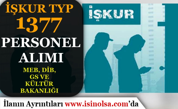 İŞKUR TYP İle 1377 Personel Alımı: MEB, DİB, GSB ve Kültür Bakanlığı