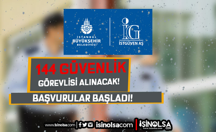 İstanbul Büyükşehir Belediyesi 144 ÖGG ( Özel Güvenlik Görevlisi ) Alımı Yapıyor