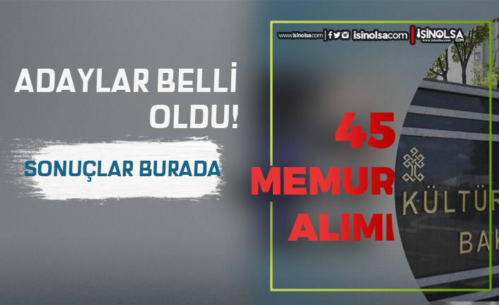 Kültür Bakanlığı 45 Memur Alımı Sözlü Sınav Sonuçları Açıklandı!