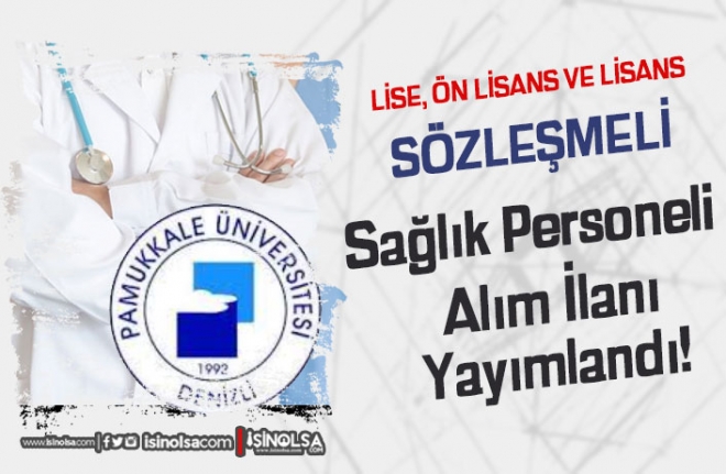 Pamukkale Üniversitesi 24 Sağlık Personeli Alımı İlanı 2021! En Az Lise