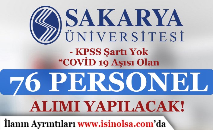Sakarya Üniversitesi Covid 19 Aşısı Olan Geçici 76 Personel Alımı Tarihi Değişti