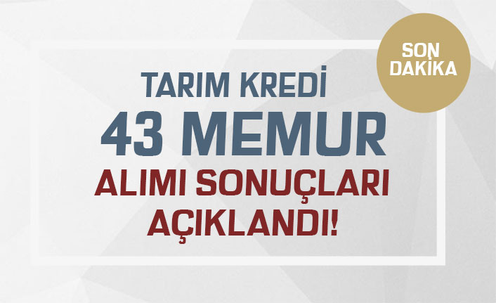 Tarım Kredi 2 Bölgeye 43 Memur Alımı Sonuçları Açıklandı! ( Antalya ve Konya )