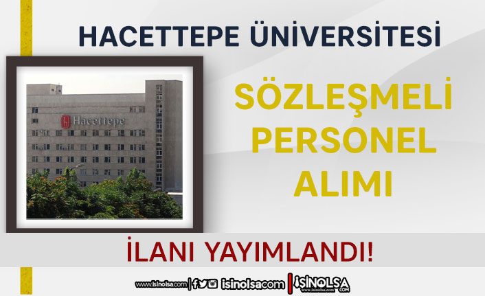 Hacettepe Üniversitesi 3 Bilişim Personeli Alımı İlanı Yayımlandı