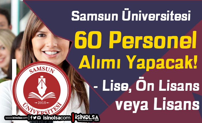 Samsun Üniversitesi 60 Sözleşmeli Personel Alımı! Lise, Ön Lisans ve Lisans