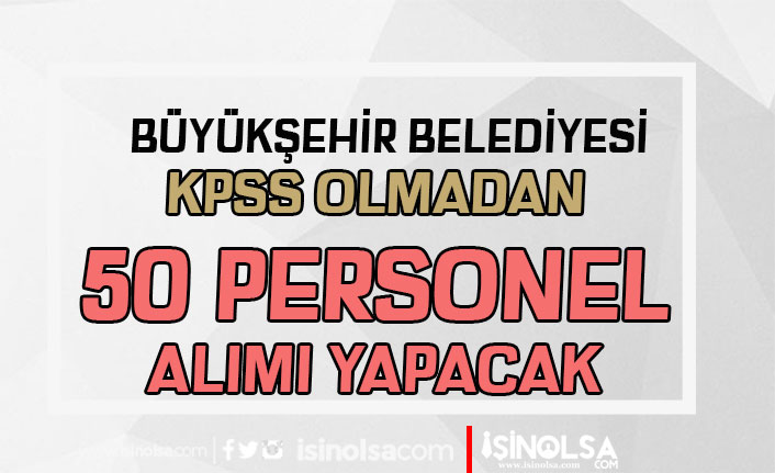 Van Büyükşehir Belediyesi KPSS'siz 50 Personel Alacak