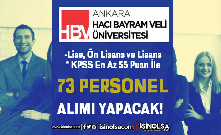 Ankara Hacı Bayram Veli Üniversitesi 73 Sözleşmeli Personel Alımı! En Az Lise