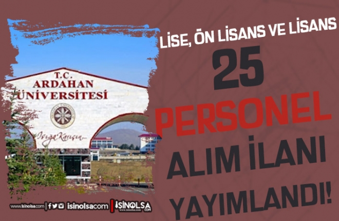 Ardahan Üniversitesi 25 Kamu Personeli Alımı! En az Lise ve 3800 TL Maaş