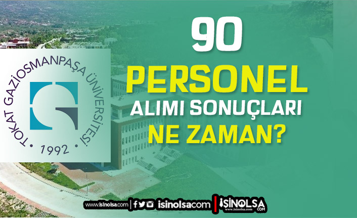 Gaziosmanpaşa Üniversitesi 90 Personel Alımı Sonuçları Ne Zaman?