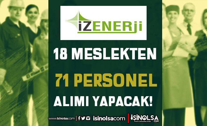 İzmir İZENERJİ Kasım Ayı 71 Personel Alımı Yapacak! 18 Farklı Meslek