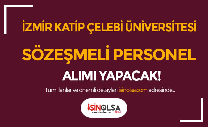 İzmir Katip Çelebi Üniversitesi 4 Sözleşmeli Personel Alacak