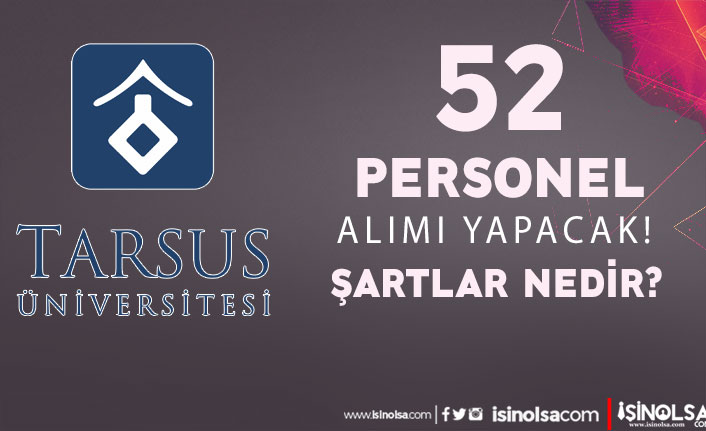 Tarsus Üniversitesi Nitelik Kodu İle 52 Sözleşmeli Personel Alacak