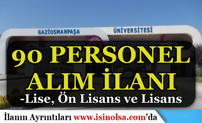 Tokat Gaziosmanpaşa Üniversitesi 90 Sözleşmeli Personel Alımı! Lise, Ön Lisans ve Lisans