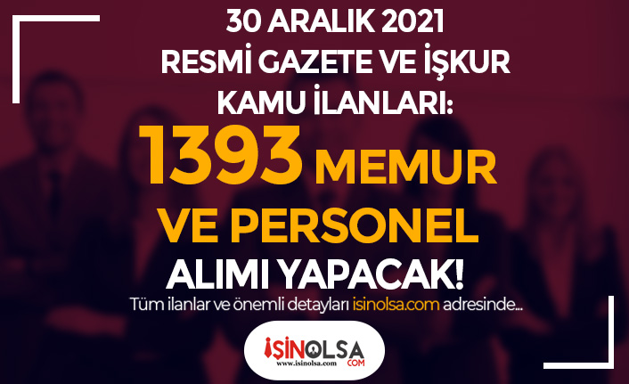 30 Aralık İŞKUR ve Resmi Gazete Kamu İlanları: 1393 Memur Personel Alınacak!