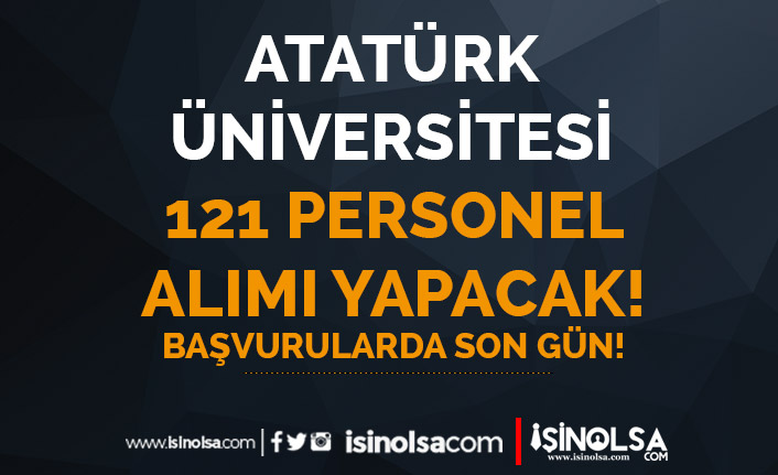 Atatürk Üniversitesi 121 Personel Alımı Sonuçları Ne Zaman? KPSS Taban?