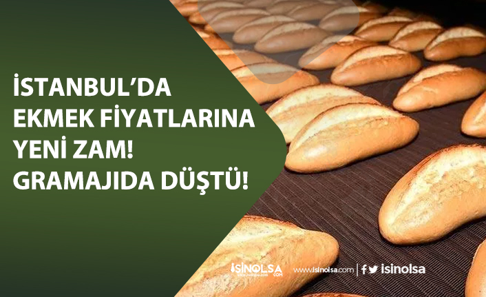 İstanbul'da Ekmek Zammı ve Yeni Fiyatlar Belli Oldu! Gramajda Düştü!