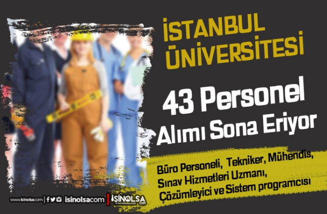 İstanbul Üniversitesi 43 Personel Alımı Sonuçları Ne Zaman?