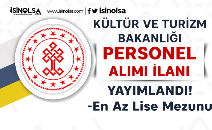İstanbul ve Ankara Kültür Bakanlığı Personel Alımı İlanı Yayımlandı! En Az lise