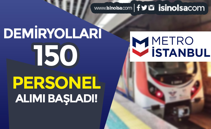 METRO İstanbul ( Demiryolu ) 150 Personel Alımı Başladı! Nasıl Başvuru Yapılır?