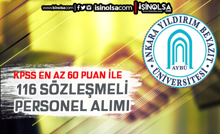 Ankara Yıldırım Beyazıt Üniversitesi 116 Sözleşmeli Personel Alımı! En Az Lise