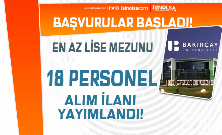 Bakırçay Üniversitesi 18 Büro, Temizlik, Koruma Personeli ve Teknisyen Alımı İlanı