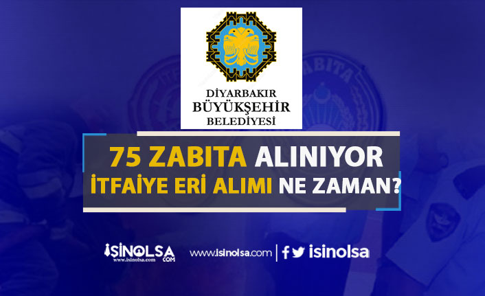 Diyarbakır Büyükşehir 75 Zabıta Alımı Başladı! İtfaiye Eri Alımı Ne Zaman?