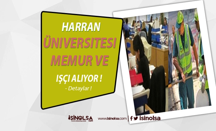 Harran Üniversitesi 107 Memur, İşçi ve Kamu Personel Alıyor !