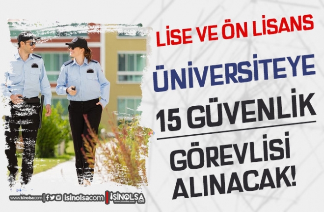 Kayseri Üniversitesi 55 KPSS Puanı İle 15 Güvenlik Görevlisi Alımı Yapıyor
