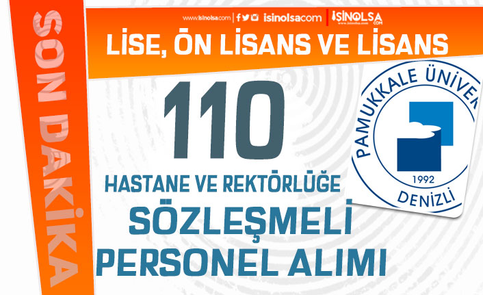 Pamukkale Üniversitesi Hastane ve Rektörlüğe 110 Personel Alımı