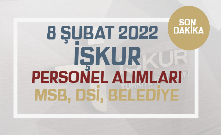DSİ, MSB ve Belediye İŞKUR'da Kamu İşçi Alımı İlanı Yayımladı!
