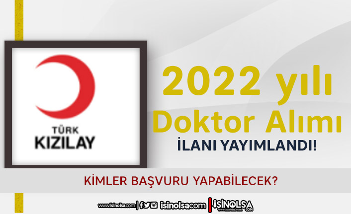 Kızılay 2022 Yılı Doktor Alımı İlanı Yayımladı!