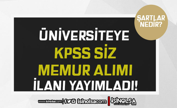 Sivas Cumhuriyet Üniversitesi KPSS siz Memur Alımı İlanı Yayımlandı