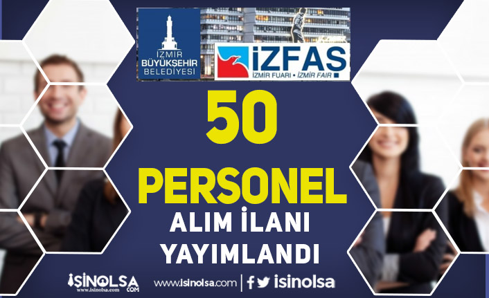 KPSS Yok! İzmir BB İZFAŞ 50 Personel Alımı Yapacak