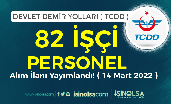 TCDD 82 İşçi Personel ( Makinist ) Alımı İlanı Yayımlandı! 14 Mart 2022 İŞKUR