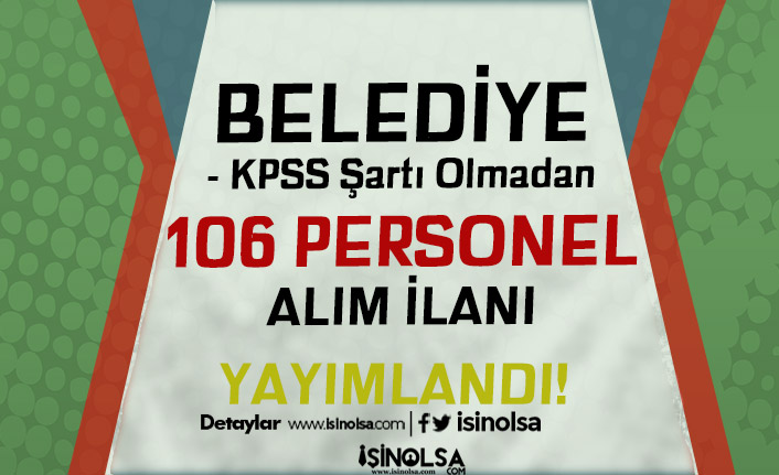 Ereğli Belediyesi KPSS siz 106 Personel Alımı İlanı Yayımlandı!