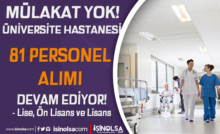 Pamukkale Üniversitesi Hastanesi 81 Personel Alımı Devam Ediyor! Mülakat YOK!