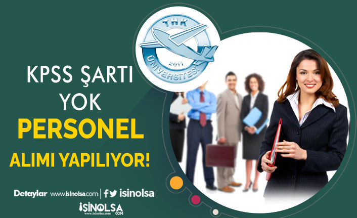 Türk Hava Kurumu Üniversitesi KPSS siz Personel Alımı Yapıyor!