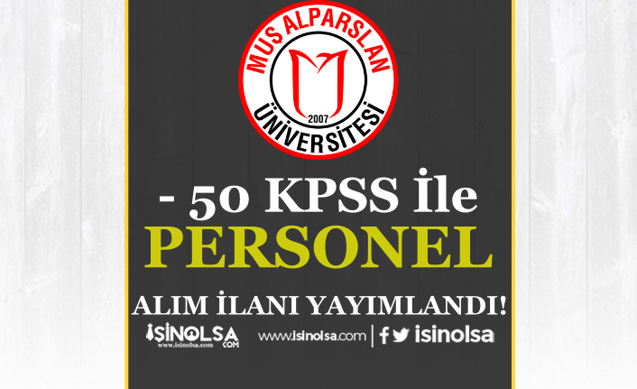 Alparslan Üniversitesi 18 Sözleşmeli Personel Alımı İlanı - KPSS En Az 50