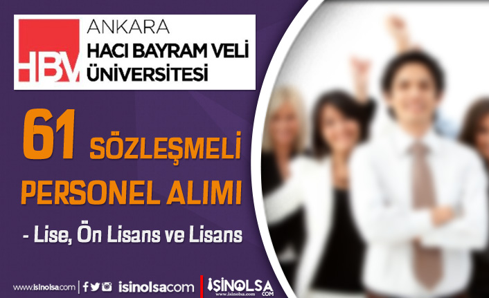 Ankara Hacı Bayram Veli Üniversitesi 61 Sözleşmeli Personel Alımı İlanı 2022